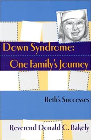 Down Syndrome One Familys Journey