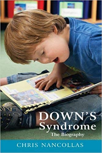 Downs Syndrome the Biography